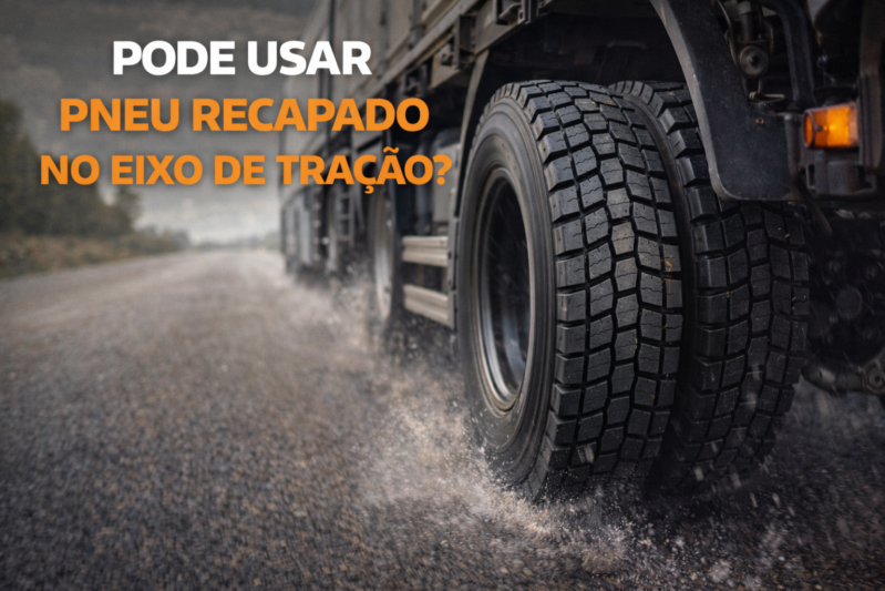 Pode usar pneu recapado no eixo de tração